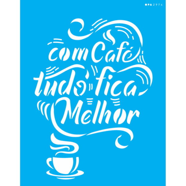 Stencil Opa 20X25 Frase com Café