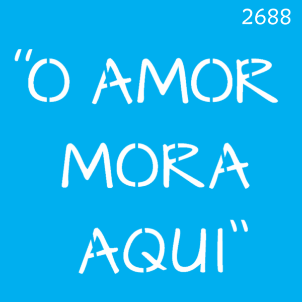 Stencil Opa 14x14 O Amor Mora Aqui